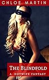 The Blindfold: A Hotwife Fantasy (The Happy Hotwife Book 4)