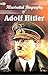 Illustrated Biography of Adolf Hitler by Books Wagon