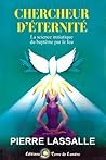Chercheur d'Éternité: La science initiatique du baptême par le feu (French Edition) Chercheur d'Éternité: La science initiatique du baptême par le feu (French Edition)