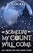 Someday My Count Will Come (I Bring the Fire)
