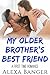 My Older Brother's Best Friend by Alexa Banger