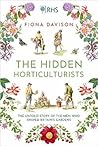 The Hidden Horticulturists: The Untold Story of the Men who Shaped Britain’s Gardens