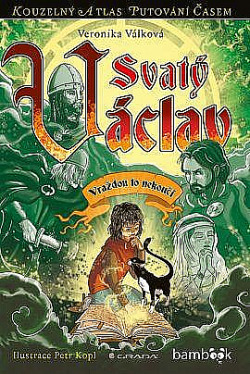 Svatý Václav: Vraždou to nekončí (Kouzelná atlas putování časem, #13)