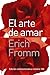 El arte de amar: Una investigación sobre la naturaleza del amor