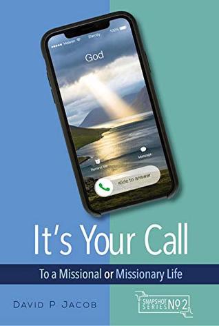 It's Your Call: To a Missional or Missionary Call (Snapshot Series Book 2)
