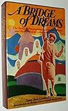 A Bridge of Dreams: The Story of Paramananda, a Modern Mystic and His Ideal of All-Conquering Love