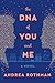 The DNA of You and Me by Andrea Rothman