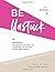 Be Unstuck: Create Community, Share Ideas, Rise Together (Be Collaborative Workbook)