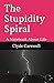 The Stupidity Spiral: A Not...