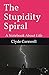The Stupidity Spiral by Clyde Carswell
