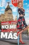 No me busques más by Mabel Díaz