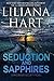 Seduction and Sapphires by Liliana Hart