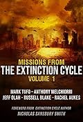 Missions from the Extinction Cycle: Volume 1
