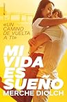 Mi vida es sueño by Merche Diolch
