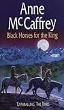Black Horses for the King by Anne McCaffrey