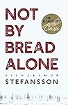 Not by Bread Alone