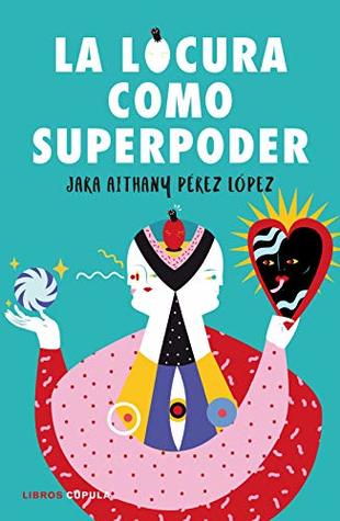 La locura como superpoder: Aceptar tus debilidades te hace más fuerte (Hobbies) (Spanish Edition)