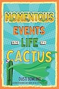 Momentous Events in the Life of a Cactus (Life of a Cactus, #2)
