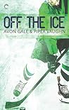 Off the Ice by Avon Gale