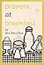 Prayers at Breakfast by Beryl Bye