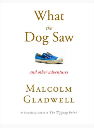 What the Dog Saw and Other Adventures