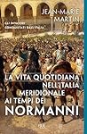 La vita quotidiana nell'Italia Meridionale ai tempi dei Normanni (Italian Edition)