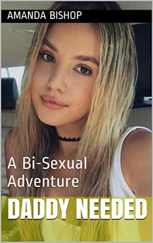 DADDY NEEDED: A Bi-Sexual Adventure (Kindle Edition)