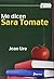Me dicen Sara Tomate