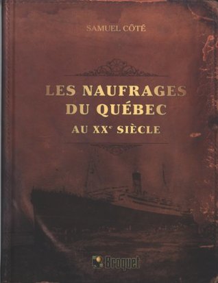 LES NAUFRAGES DU QUEBEC AU XXE SIECLE (Paperback)