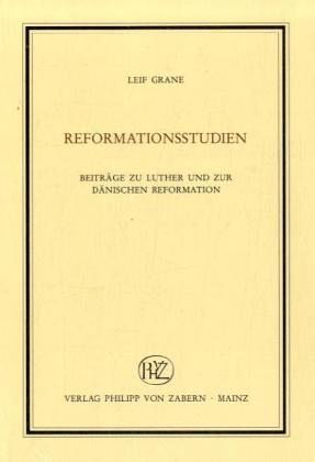 Reformationsstudien: Beiträge zu Luther und zur dänischen Reformation