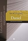 Estudos bíblicos expositivos em Daniel: Fé que passa pela adversidade (Portuguese Edition) Estudos bíblicos expositivos em Daniel: Fé que passa pela adversidade (Portuguese Edition)