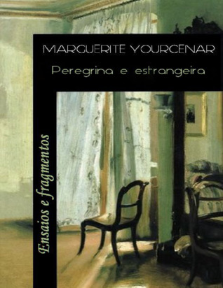 Peregrina e Estrangeira: ensaios e fragmentos