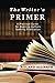 The Writer's Primer: A Prac...