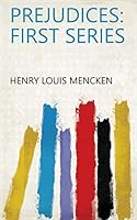 Prejudices: First Series