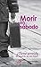 MORIR EN SABADO ¿TIENE SENTIDO LA MUERTE DE UN HIJO? by Carlo Clerico Medina