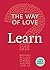 The Way of Love: Learn (Little Books of Guidance)