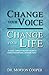 Change Your Voice, Change Your Life: A Quick, Simple Plan for Finding & Using Your Natural Dynamic Voice