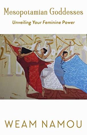 Mesopotamian Goddesses: Unveiling Your Feminine Power (Kindle Edition)
