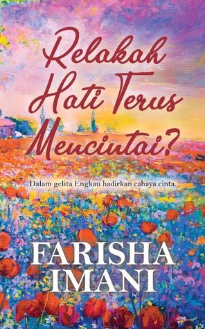 Relakah Hati Terus Mencintai? (Paperback)