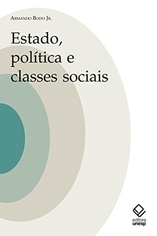 Estado, política e classes socias (Portuguese Edition)