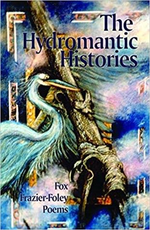 The Hydromantic Histories (Bright Hill Press Poetry Award, 21)