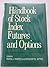 The Handbook of Stock Index Futures and Options
