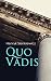 Quo Vadis by Henryk Sienkiewicz