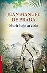 Morir bajo tu cielo