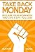 Take Back Monday by Robin Konie