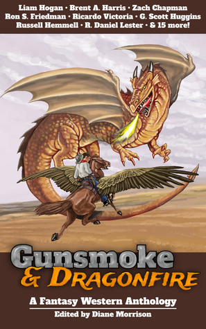 Gunsmoke & Dragonfire: A Fantasy Western Anthology (Kindle Edition)