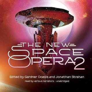 The New Space Opera 2: All-new stories of science fiction adventure