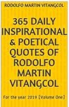 365 Daily Inspirational & Poetical Quotes of Rodolfo Martin V... by Rodolfo Martin Vitangcol