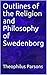 Outlines of the Religion and Philosophy of Swedenborg