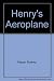 Henry's Aeroplane